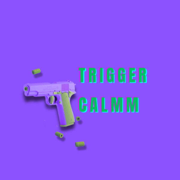 TRIGGER CALM 